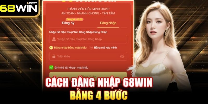 Mách Bạn Quy Trình Đăng Nhập 68WIN Thành Công 100% 1 Quy trình 3 bước đăng nhập 68WIN suôn sẻ
